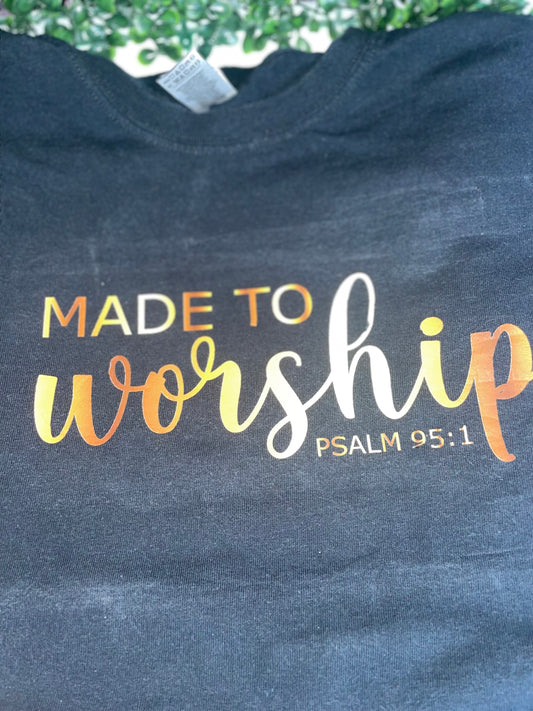 Made to worship t-shirts